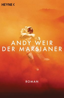 Der Marsianer Roman Andy Weir Heyne-Buecher Allgemeine Reihe Heyne