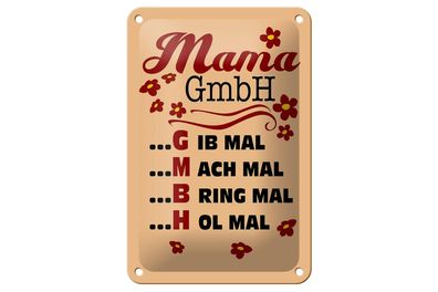 Blechschild Spruch 12x18 cm Mama GmbH gib mach bring hol mal Deko Schild