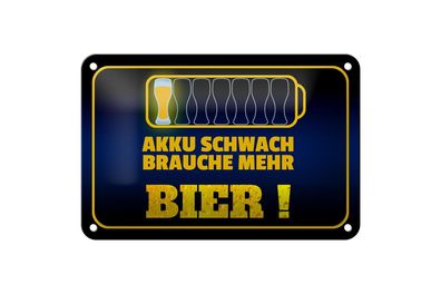Blechschild Spruch 18x12 cm Akku schwach brauche mehr Bier Deko Schild