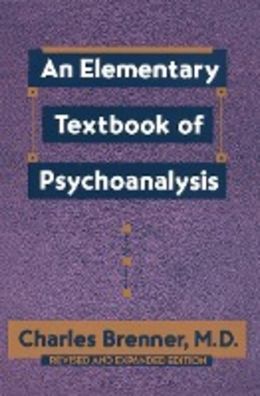An Elementary Textbook of Psychoanalysis, Charles Brenner