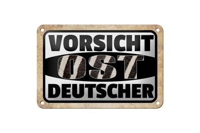 Blechschild Spruch 18x12 cm Vorsicht Ost Deutscher Metall Deko Schild