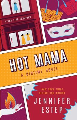 Hot Mama (The Bigtime Series, Band 2), Jennifer Estep