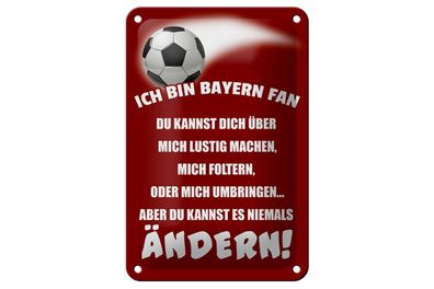 Blechschild Spruch 12x18 cm ich bin Bayern Fan Fußball Deko Schild