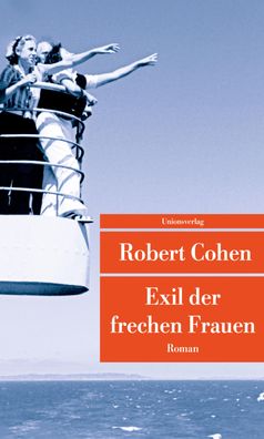 Exil der frechen Frauen Roman Cohen, Robert Unionsverlag Taschenbu