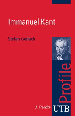 Immanuel Kant utb Profile Gerlach, Stefan Profile (UTB) UTB Uni-Ta