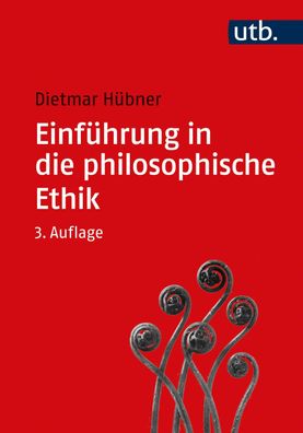 Einfuehrung in die philosophische Ethik Huebner, Dietmar