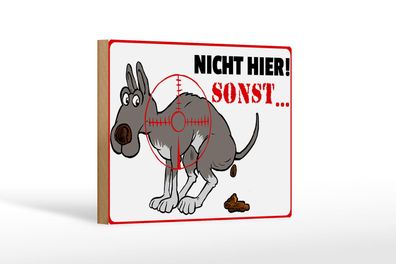 Holzschild Hinweis 18x12 cm Hundehaufen nicht hier Sonst Deko Schild