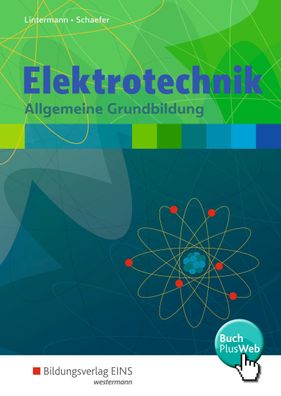 Elektrotechnik Allgemeine Grundbildung: Schuelerband Franz-Josef Li