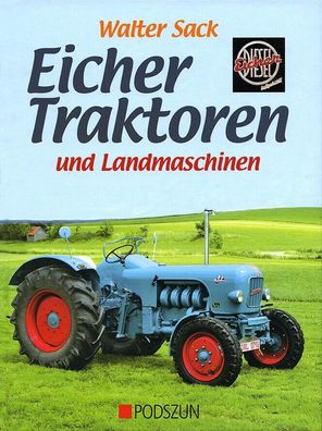 Eicher Traktoren, Eicher Panther, Eicher Tiger, Eicher EM, Eicher Königstiger, Buch