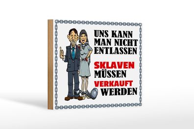 Holzschild Spruch 18x12 cm uns kann man nicht entlassen Deko Schild