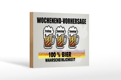 Holzschild Alkohol 18x12cm Wochenend Vorhersage 100% Bier Deko Schild
