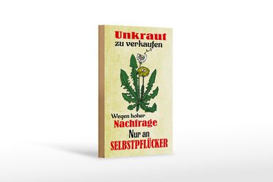 Holzschild Spruch 12x18cm Unkraut verkaufen Selbstpflücker Deko Schild
