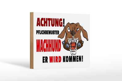 Holzschild Hinweis 18x12cm Achtung pflichtbewußter Hund Deko Schild