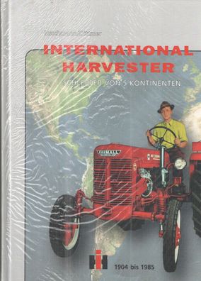 International Harvester - Schlepper von 5 Kontinenten , 1904 bis 1985, Buch, Neu!!