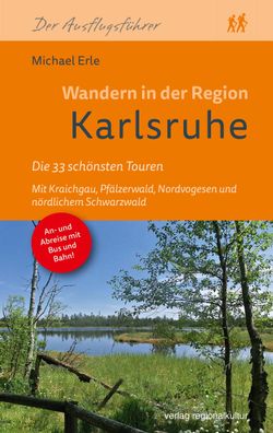 Wandern in der Region Karlsruhe: Die 33 sch?nsten Touren, Michael Erle