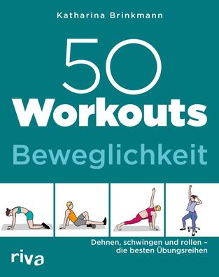 50 Workouts - Beweglichkeit, Katharina Brinkmann