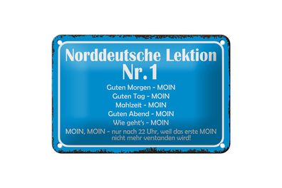 Blechschild Spruch 18x12 cm Norddeutsche Lektion Nr. 1 MOIN Deko Schild