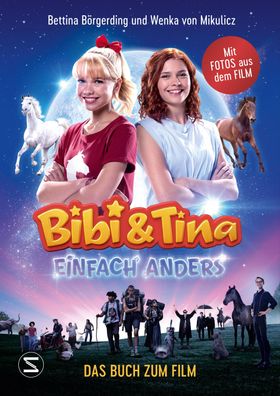 Bibi und Tina: Einfach anders (Das Buch zum Film) Das Buch zum Film