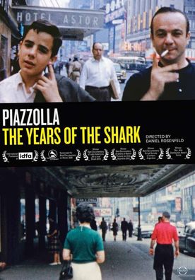 Astor Piazzolla (1921-1992): Astor Piazzolla - The Years of the Shark - EuroArts -