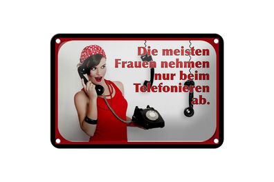 Blechschild Spruch 18x12 cm Frauen nehmen ab Telefon Deko Schild