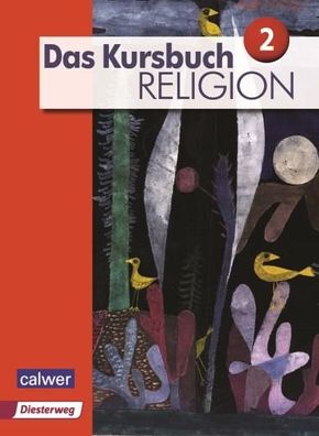 Das Kursbuch Religion 2 - Ausgabe 2015 Arbeitsbuch fuer den Religio