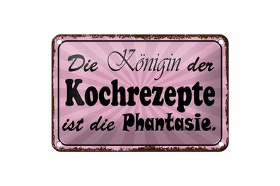 Blechschild Spruch 18x12 cm Königin Kochrezepte Phantasie Deko Schild