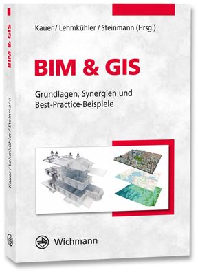 BIM &amp; GIS Grundlagen, Synergien und Best-Practice-Beispiele Kau