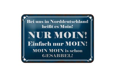 Blechschild Spruch 18x12 cm Norddeutschland heißt NUR MOIN Deko Schild