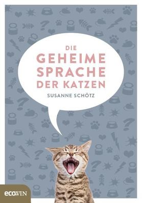 Die geheime Sprache der Katzen Schoetz, Susanne