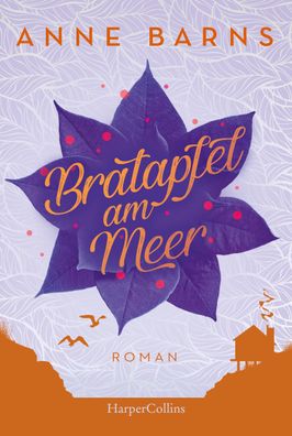 Bratapfel am Meer (Neuausgabe) Roman Anne Barns