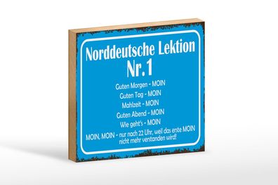 Holzschild Spruch 18x12 cm Norddeutsche Lektion Nr. 1 MOIN Deko Schild