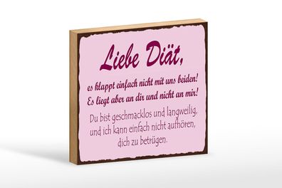 Holzschild Spruch 18x12 cm liebe Diät klappt einfach nicht Deko Schild