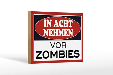 Holzschild Hinweis 18x12 cm in acht nehmen vor Zombies Deko Schild