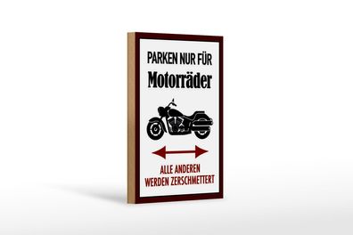 Holzschild Parken 12x18 cm nur für Motorräder alle anderen Deko Schild