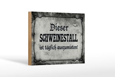 Holzschild Spruch 18x12 cm diese Schweinestall ist täglich Deko Schild