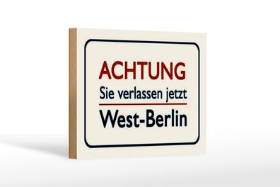 Holzschild Hinweis 18x12 cm Achtung Sie verlassen Berlin Deko Schild