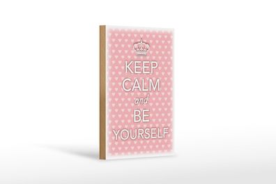 Holzschild Spruch 12x18 cm Keep Calm and be yourself Deko Schild