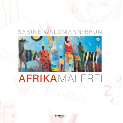 Afrika: Malerei, Sabine Waldmann-Brun