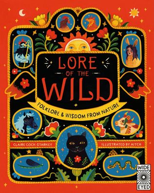 Lore of the Wild: Folklore and Wisdom from Nature (Nature?s Folklore, Band ...