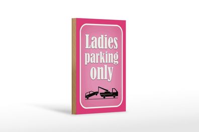 Holzschild Parken 12x18 cm Ladies parking only rosa Deko Schild