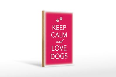 Holzschild Spruch 12x18 cm Keep Calm and love dogs Hund Deko Schild