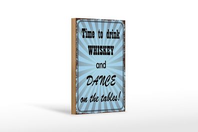 Holzschild Spruch 12x18 cm time to drink whiskey and dance Deko Schild