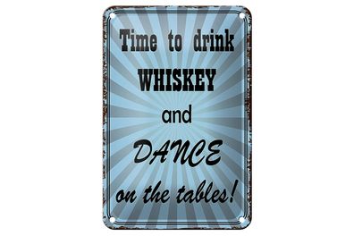 Blechschild Spruch 12x18 cm time to drink whiskey and dance Deko Schild