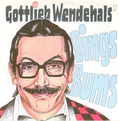 7" Vinyl Gottlieb Wendehals * Dings Bums