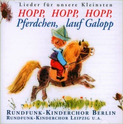 Hopp, Hopp, Hopp, Pferdchen, lauf Galopp Kinderlieder CD Musik Kinderchor Berlin