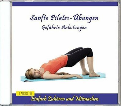 Sanfte Pilates - Übungen - Geführte Anleitungen von Verlag Thomas Rettenmaier