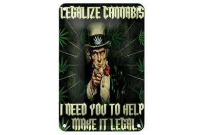 Blechschild Spruch 12x18 cm legalize cannabis need you help Deko Schild
