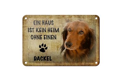 Blechschild Spruch 18x12 cm Dackel Hund ohne kein Heim Metall Deko Schild