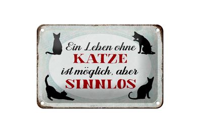 Blechschild Spruch 18x12 cm Leben ohne Katze sinnlos Metall Deko Schild