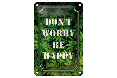 Blechschild Cannabis 12x18 cm Don´t worry be happy lustig Deko Schild